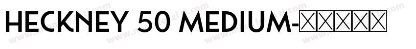 Heckney 50 Medium字体转换